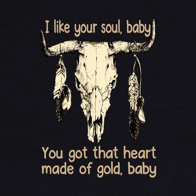 I Like Your Soul, Baby You Got That Heart Made Of Gold, Baby Music Bull-Skull by GodeleineBesnard